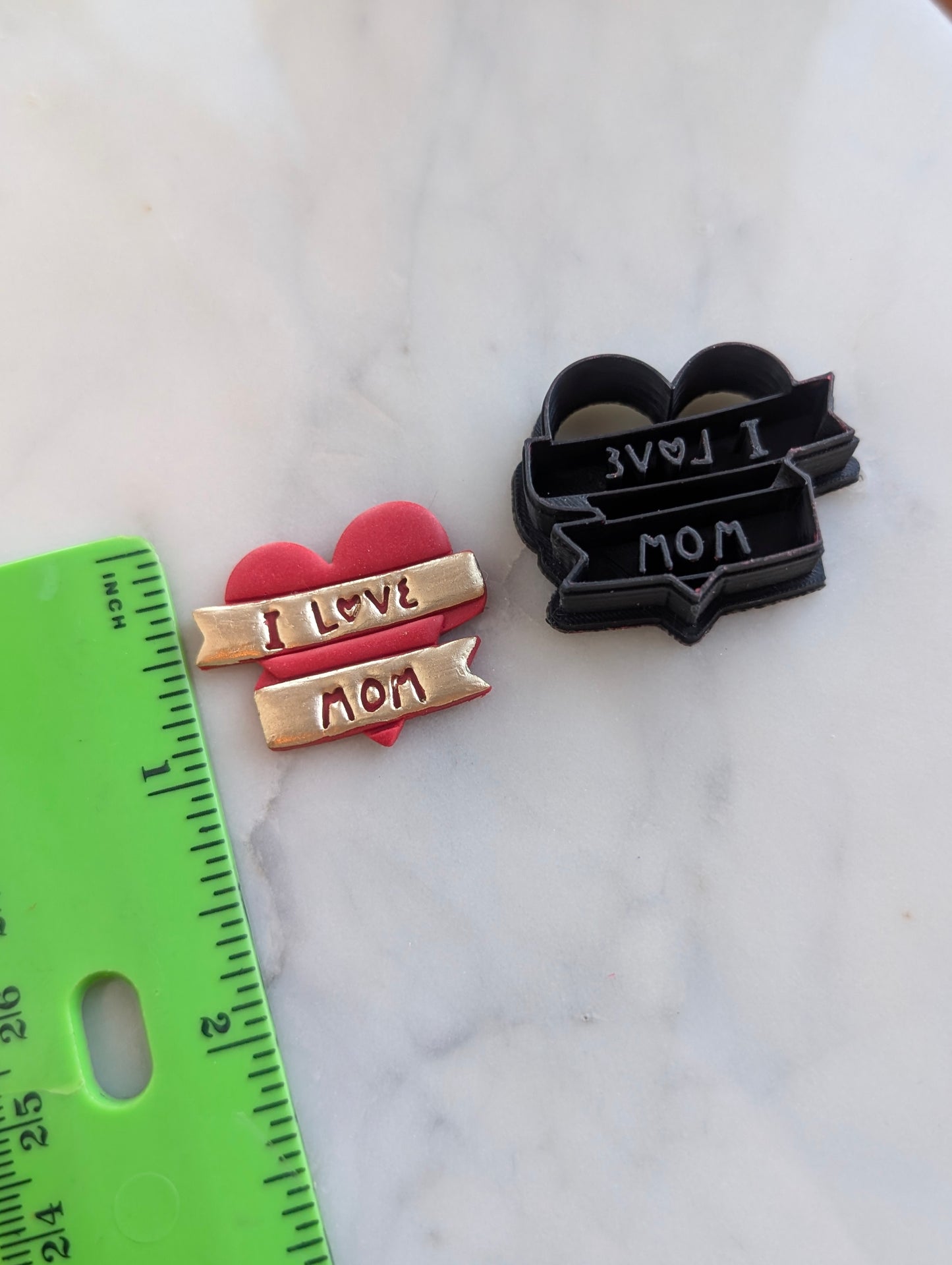 I Love Mom Banner on Heart Sharp Clay Cutter