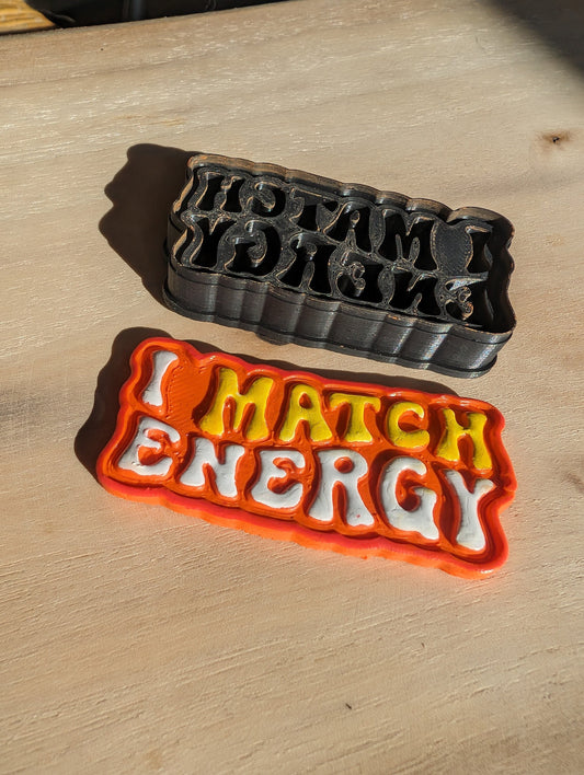 I Match Energy Quote Embossed Sharp Clay Cutter